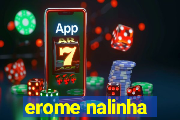 erome nalinha