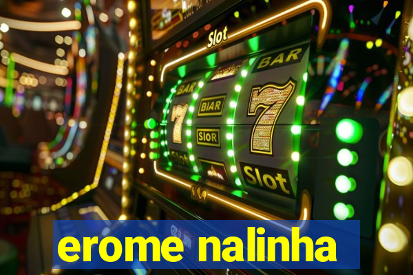 erome nalinha