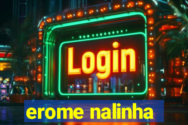 erome nalinha