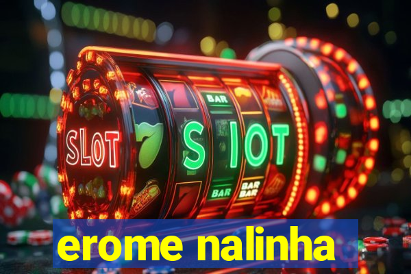 erome nalinha