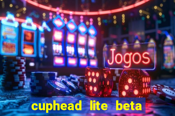 cuphead lite beta 9.1 download todas as ilhas