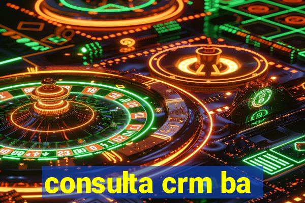 consulta crm ba