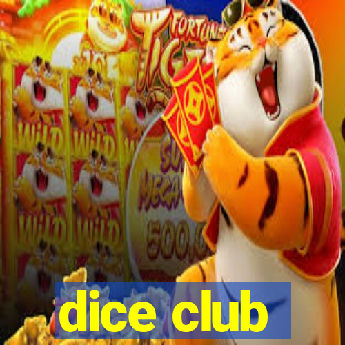 dice club