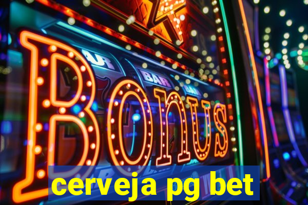 cerveja pg bet