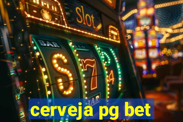 cerveja pg bet