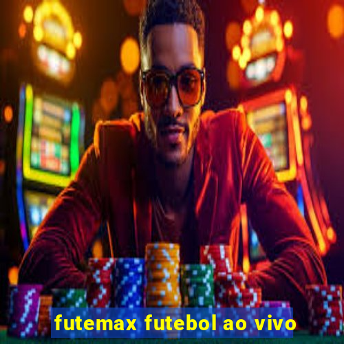 futemax futebol ao vivo