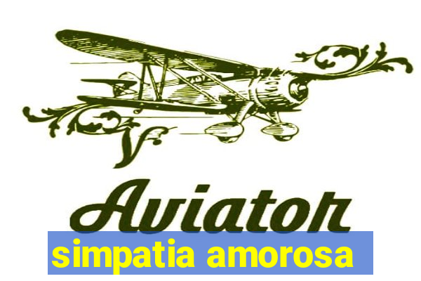 simpatia amorosa