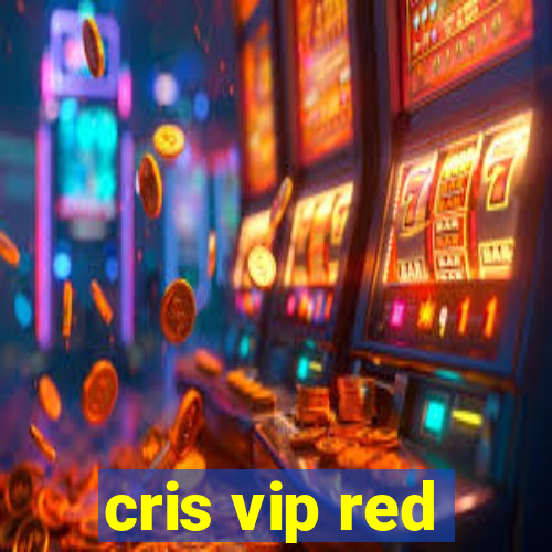 cris vip red