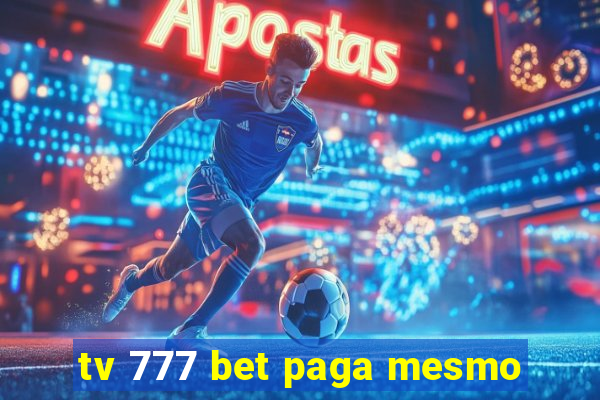 tv 777 bet paga mesmo