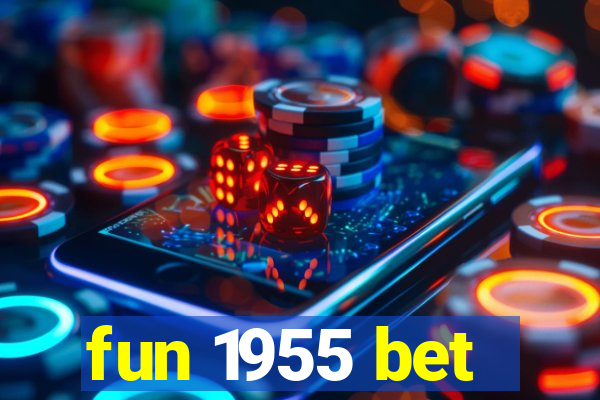 fun 1955 bet