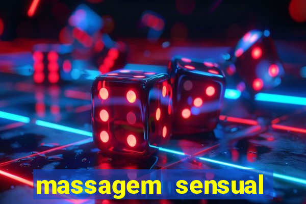 massagem sensual novo hamburgo