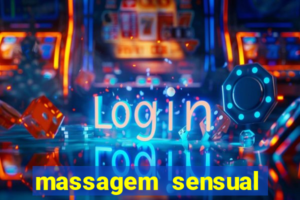 massagem sensual novo hamburgo