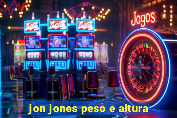 jon jones peso e altura