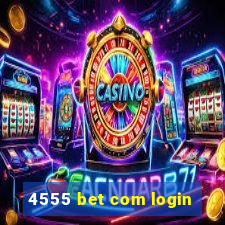 4555 bet com login