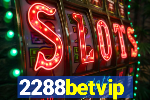 2288betvip