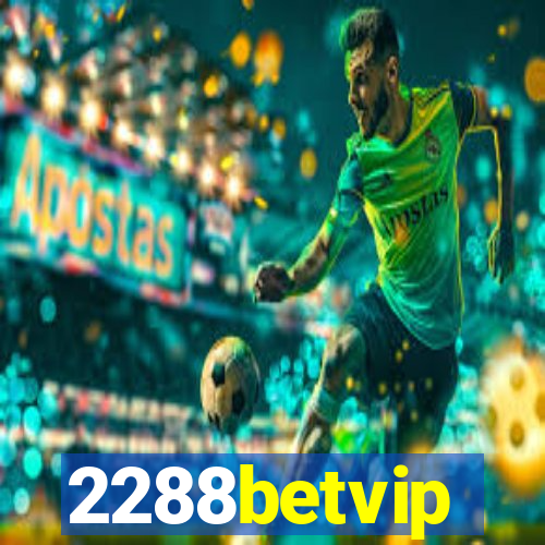 2288betvip