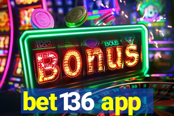 bet136 app