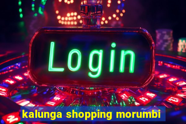 kalunga shopping morumbi