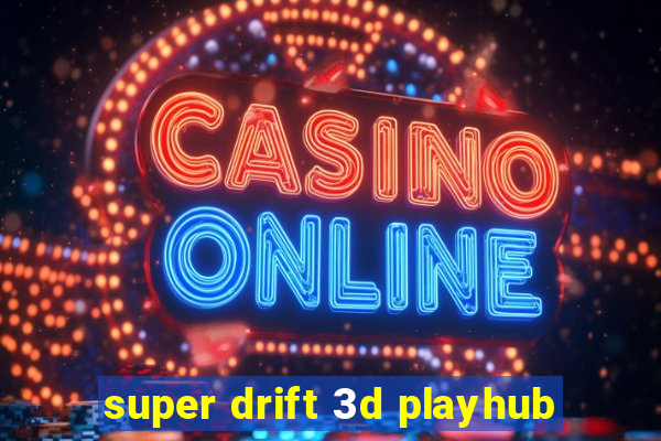 super drift 3d playhub