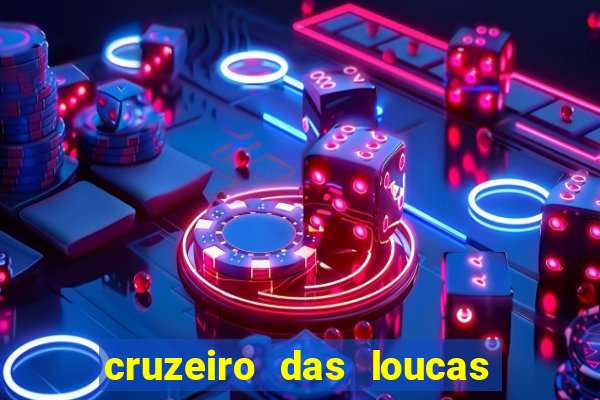 cruzeiro das loucas filme completo dublado topflix