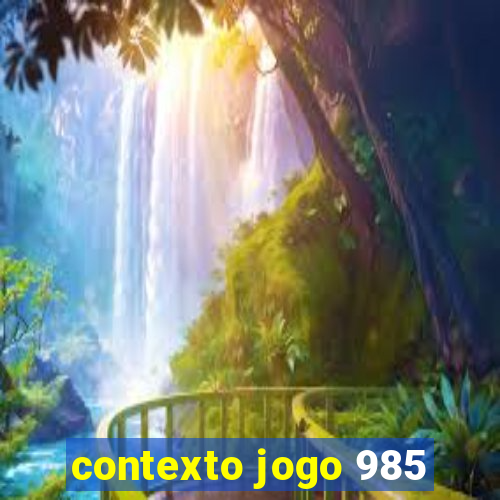 contexto jogo 985