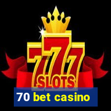 70 bet casino