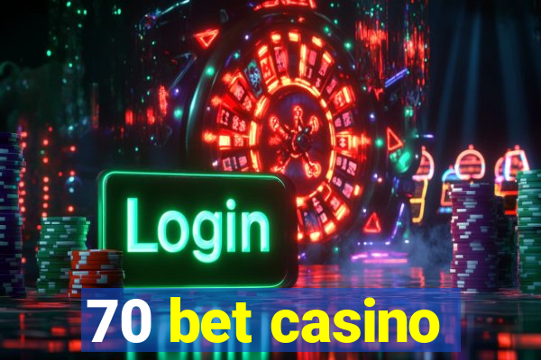 70 bet casino