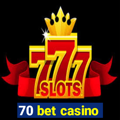 70 bet casino