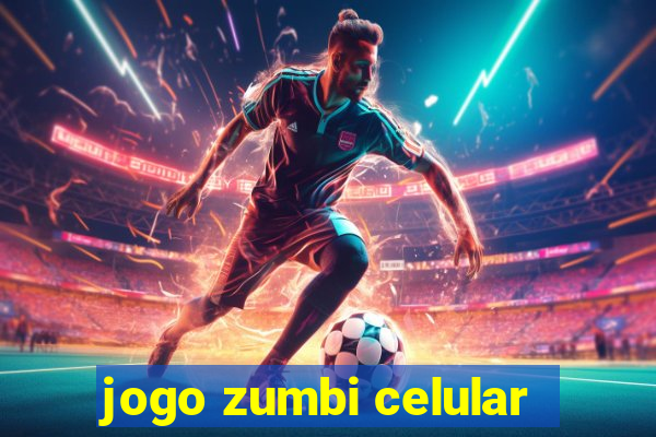 jogo zumbi celular