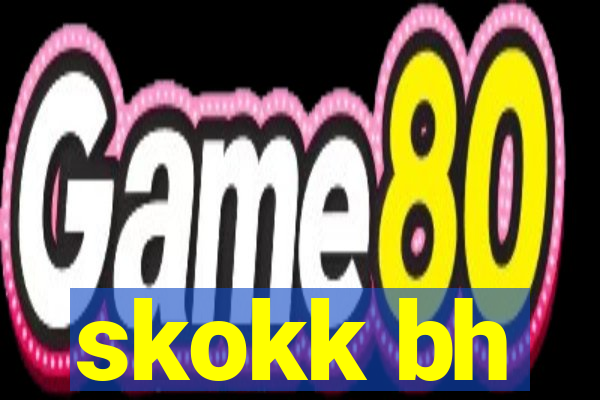 skokk bh