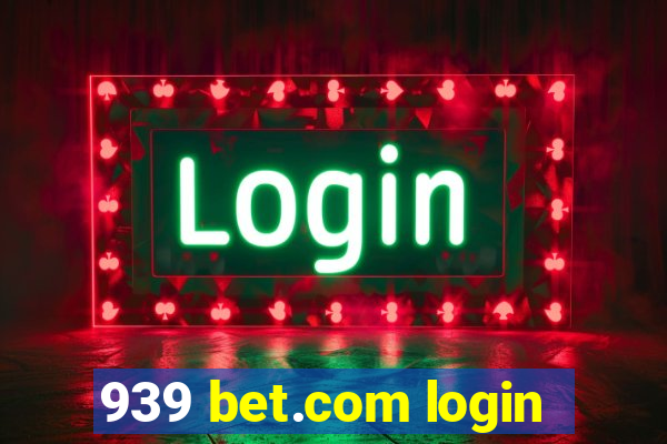 939 bet.com login