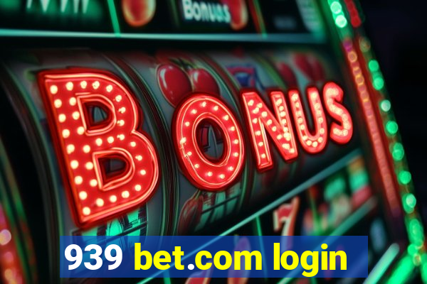 939 bet.com login