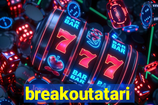 breakoutatari