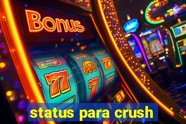 status para crush