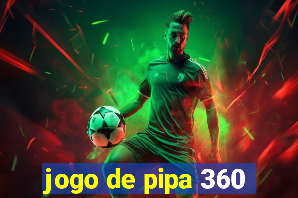 jogo de pipa 360