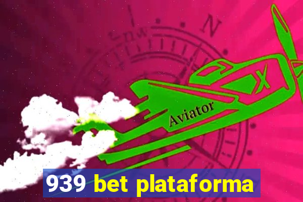 939 bet plataforma