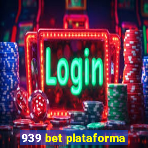 939 bet plataforma