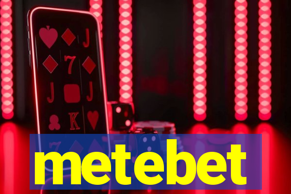 metebet