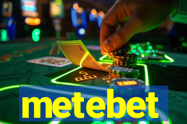 metebet