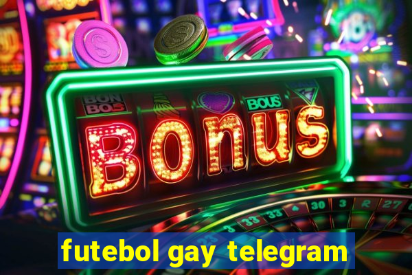 futebol gay telegram