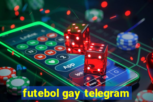 futebol gay telegram