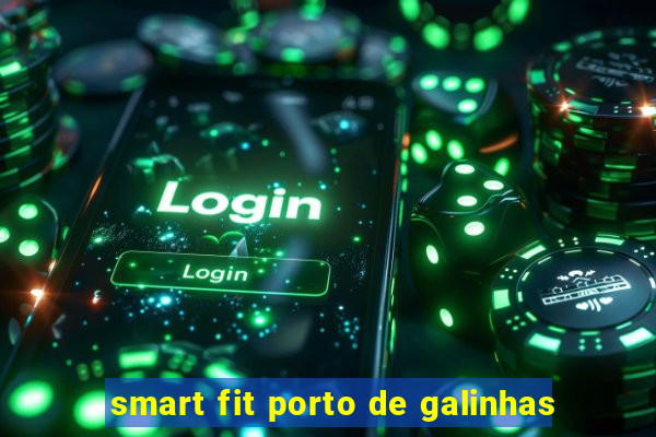 smart fit porto de galinhas