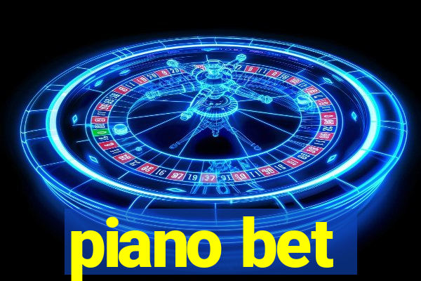 piano bet