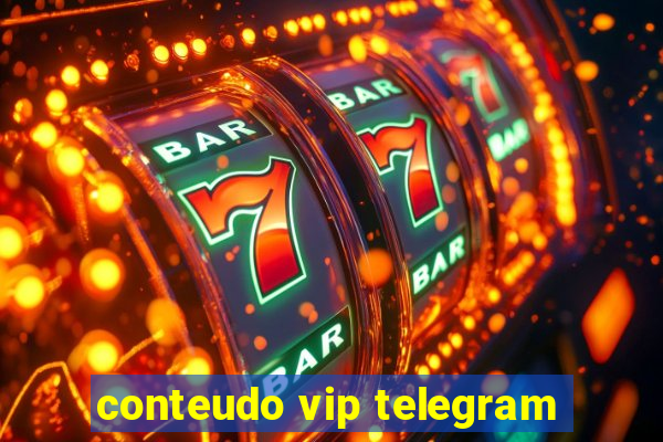 conteudo vip telegram