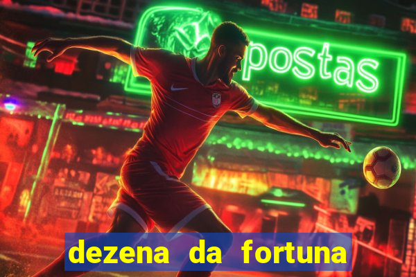 dezena da fortuna como funciona