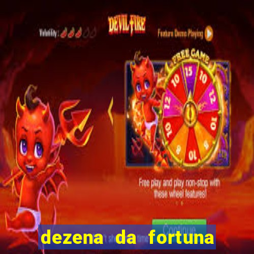 dezena da fortuna como funciona