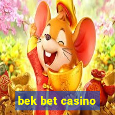 bek bet casino