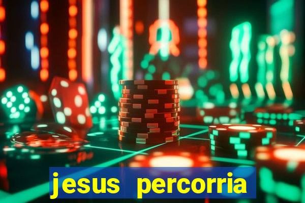 jesus percorria todas as cidades caminho neocatecumenal