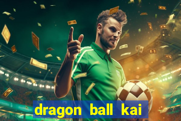 dragon ball kai legendado download