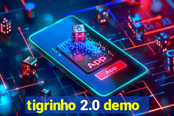 tigrinho 2.0 demo